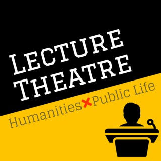 Lecture Theatre: Humanities x Public Life