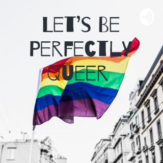 Let's Be Perfectly Queer