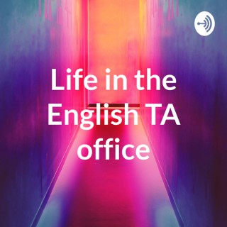 Life in the English TA office