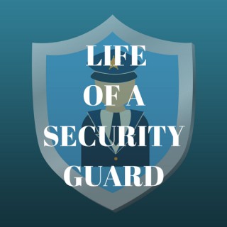 Life of a Security Guard
