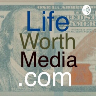 LifeWorthMedia