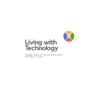 Living with Technology