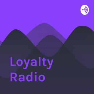 Loyalty Radio