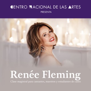 Renée Fleming. Clase magistral para cantantes, maestros y estudiantes de canto