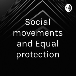 Social movements and Equal protection