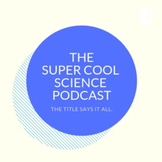Super Cool Science Podcast
