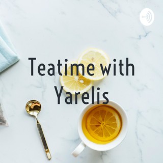 Teatime with Yarelis