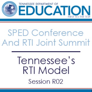 Tennessee's RTI Model - SPED Conference and RTI Joint Summit