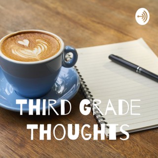 Third Grade Thoughts