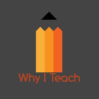 Why I Teach