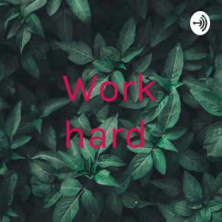 Work hard