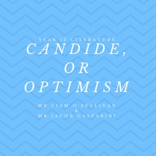 Year 12 Lit: Candide, or Optimism