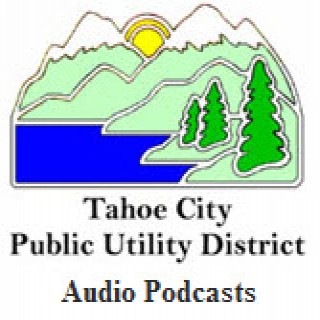Tahoe City Public Utility District: Tahoe City Public Utility District View Audio Podcast