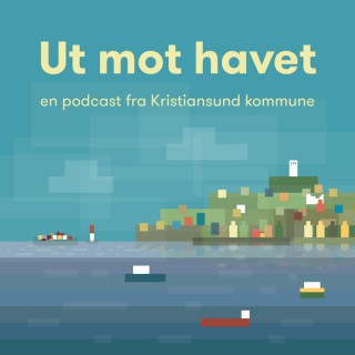 Ut mot havet - podcast fra Kristiansund kommune