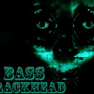 BassCrackHead #1