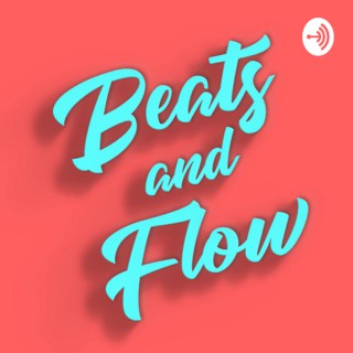 BEATS AND FLOW