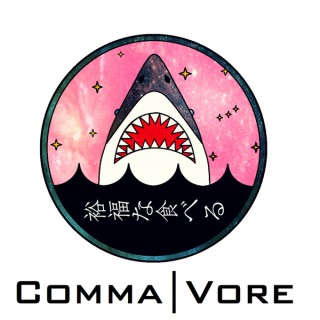 Comma|Vore Szns