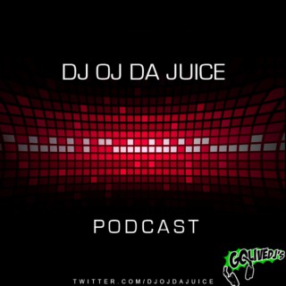 DJ OJ DA JUICE's Podcast