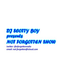 DJ ScottyBoy presents Not Forgotten Show
