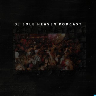 DJ Sole Heaven Podcast