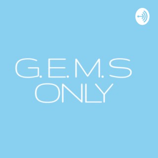 G.E.M.S ONLY