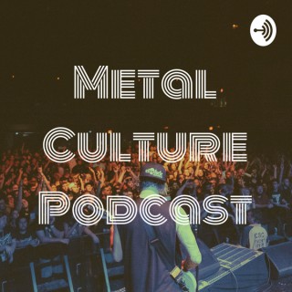 Metal Culture Podcast