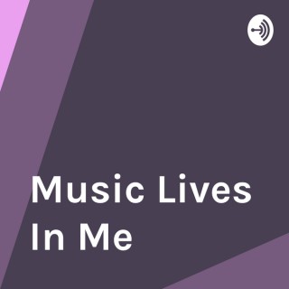 Music Lives In Me