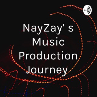 NayZay' s Music Production Journey