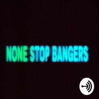 None Stop Bangers