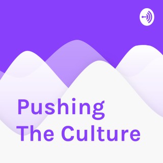 Pushing The Culture