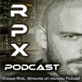 RPX : Le podcast