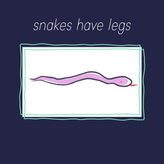 Snakes Have Legs Podcast