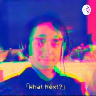 What Next?