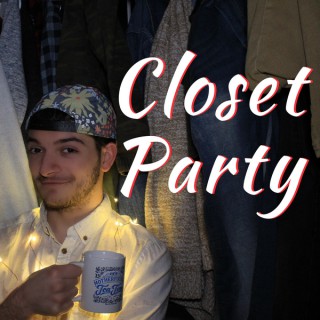 Closet Party