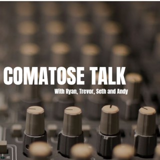 Comatose Talk