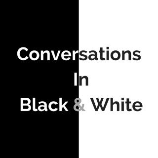 Conversations in Black & White