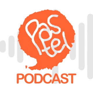 Pastel Podcast