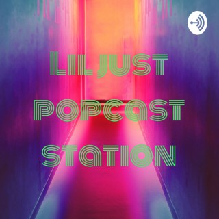 Lil just popcast station
