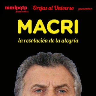 Macri, La Revolución de la Alegría