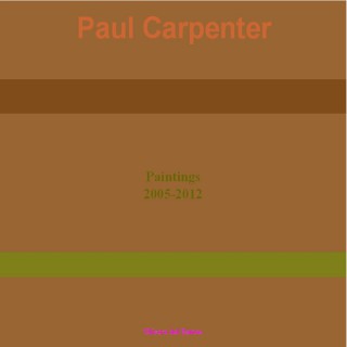 Paul Carpenter Paintings 2005-2012