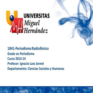 Periodismo Radiofónico (umh1841) Curso 2013 - 2014