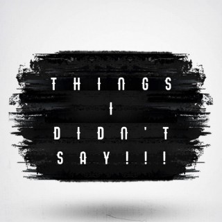 Things I didn't say