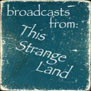 Broadcasts From This Strange Land