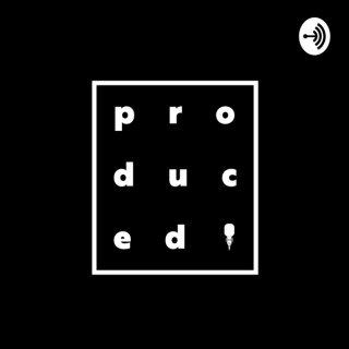 Produced