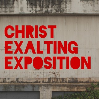 Christ Exalting Exposition