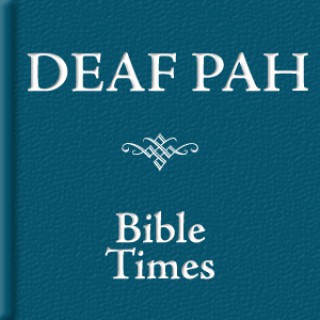 Deaf PAH: Bible Times