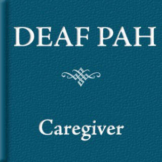 Deaf PAH: Caregiver