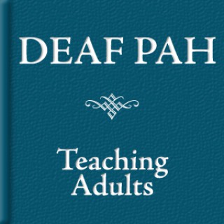Deaf PAH: Teaching Adults