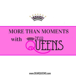 DEAR QUEENS