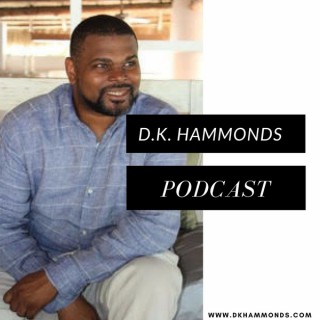 Dk Hammonds Podcast- Serve. Lead. Connnect